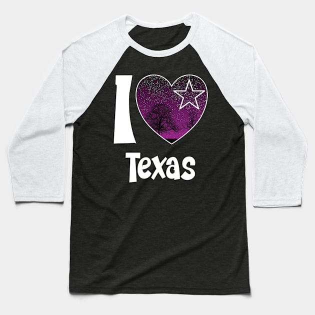 I Love Texas with Pretty Heart and Night Sky Baseball T-Shirt by Beautiful Butterflies by Anastasia